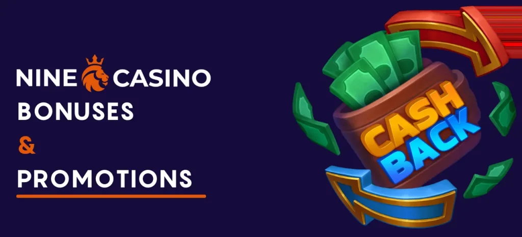 Nine Casino Bonuses and Promotions