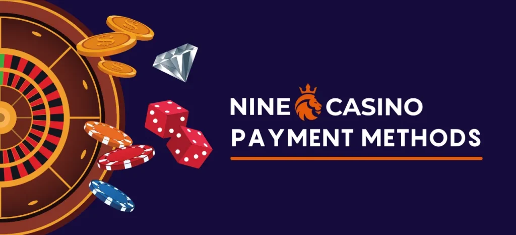 Nine Casino Payment Methods